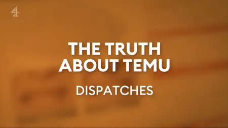 the truth about temu dispatches.